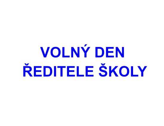 3. 2. 2022 VOLNÝ DEN ŘEDITELE ŠKOLY